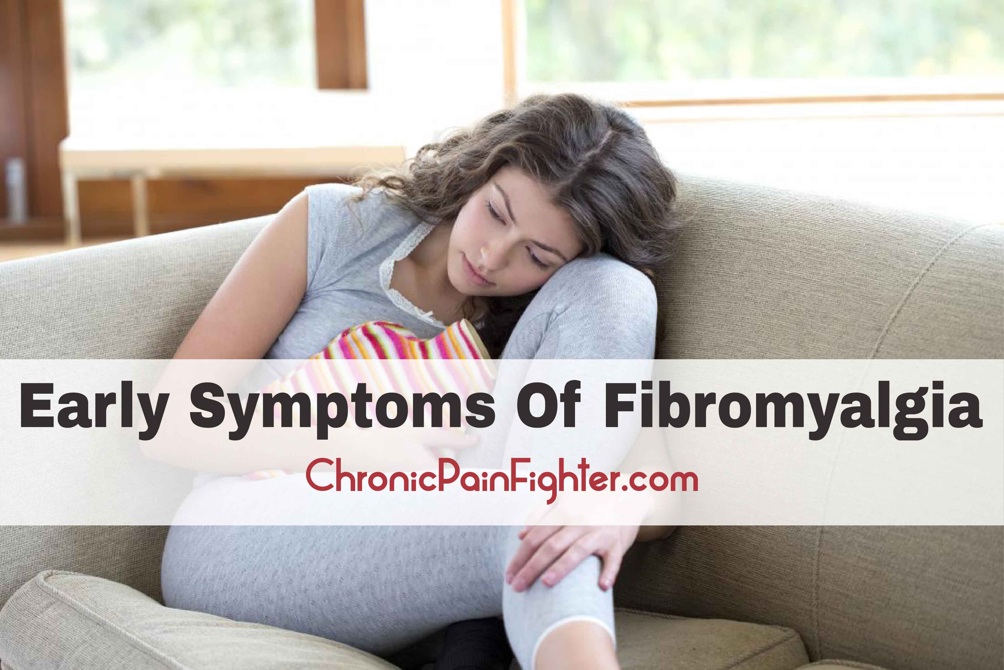 Early Symptoms Of Fibromyalgia﻿