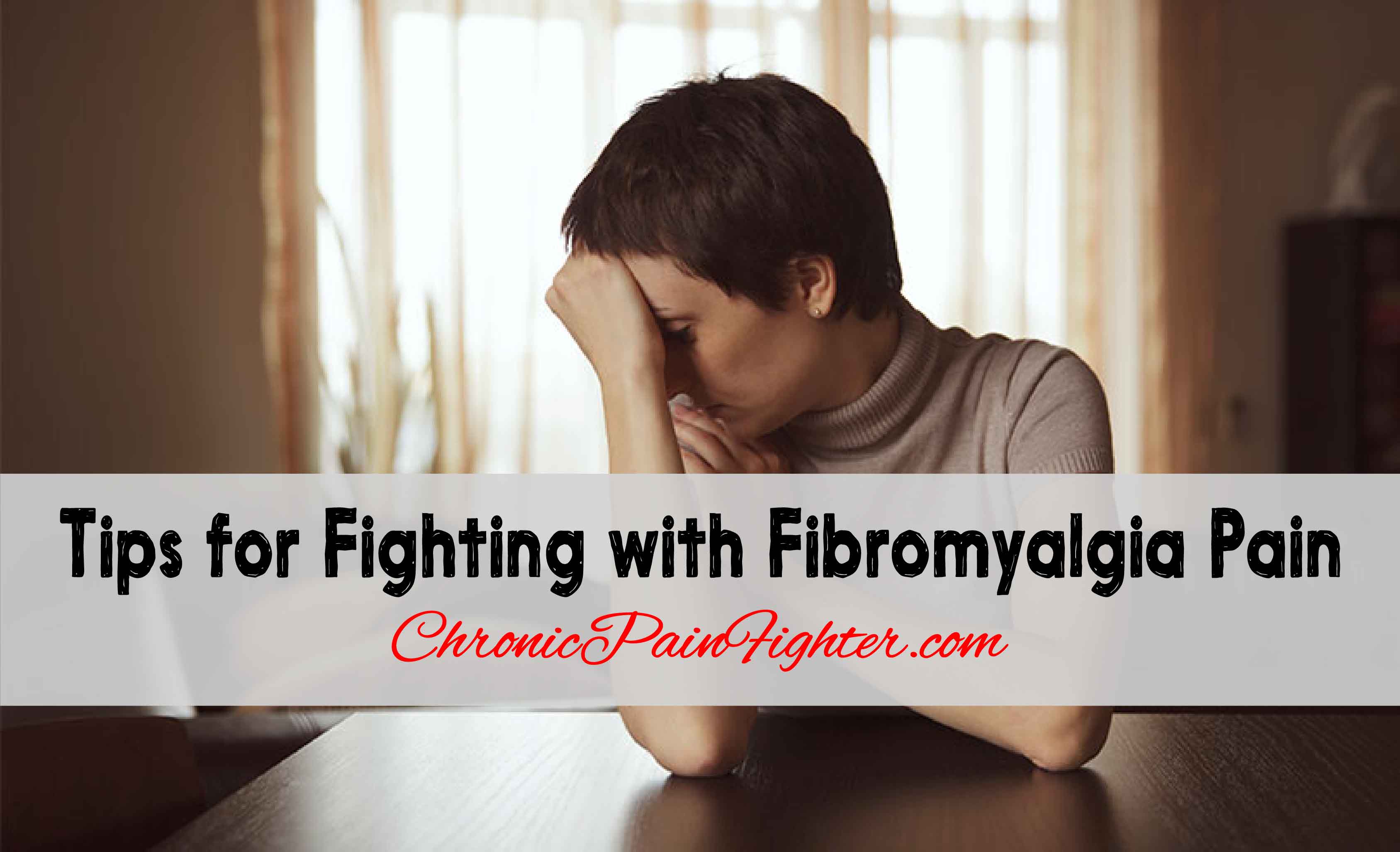 Tips for Fighting with Fibromyalgia Pain