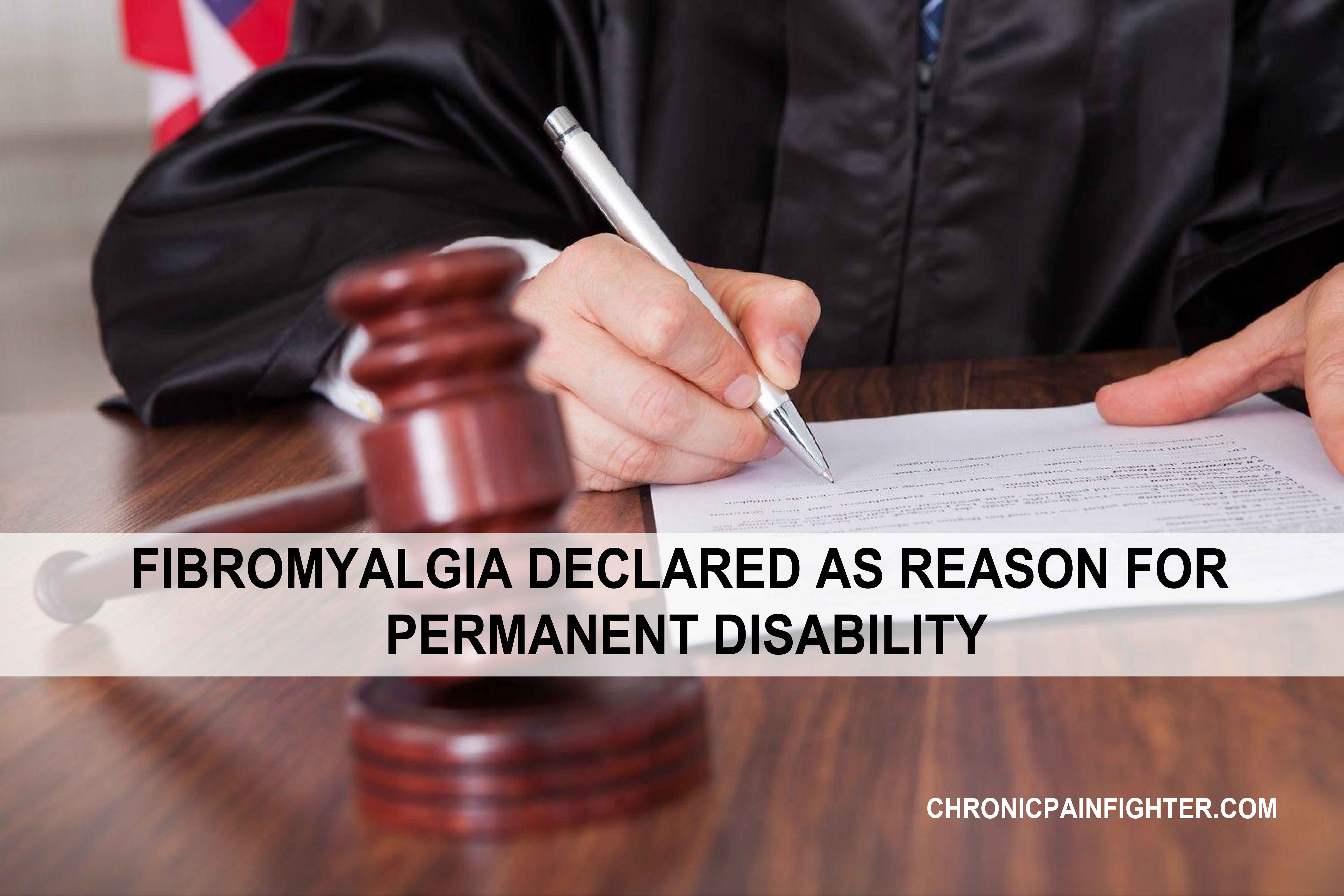 Fibromyalgia Declared as Reason for Permanent Disability