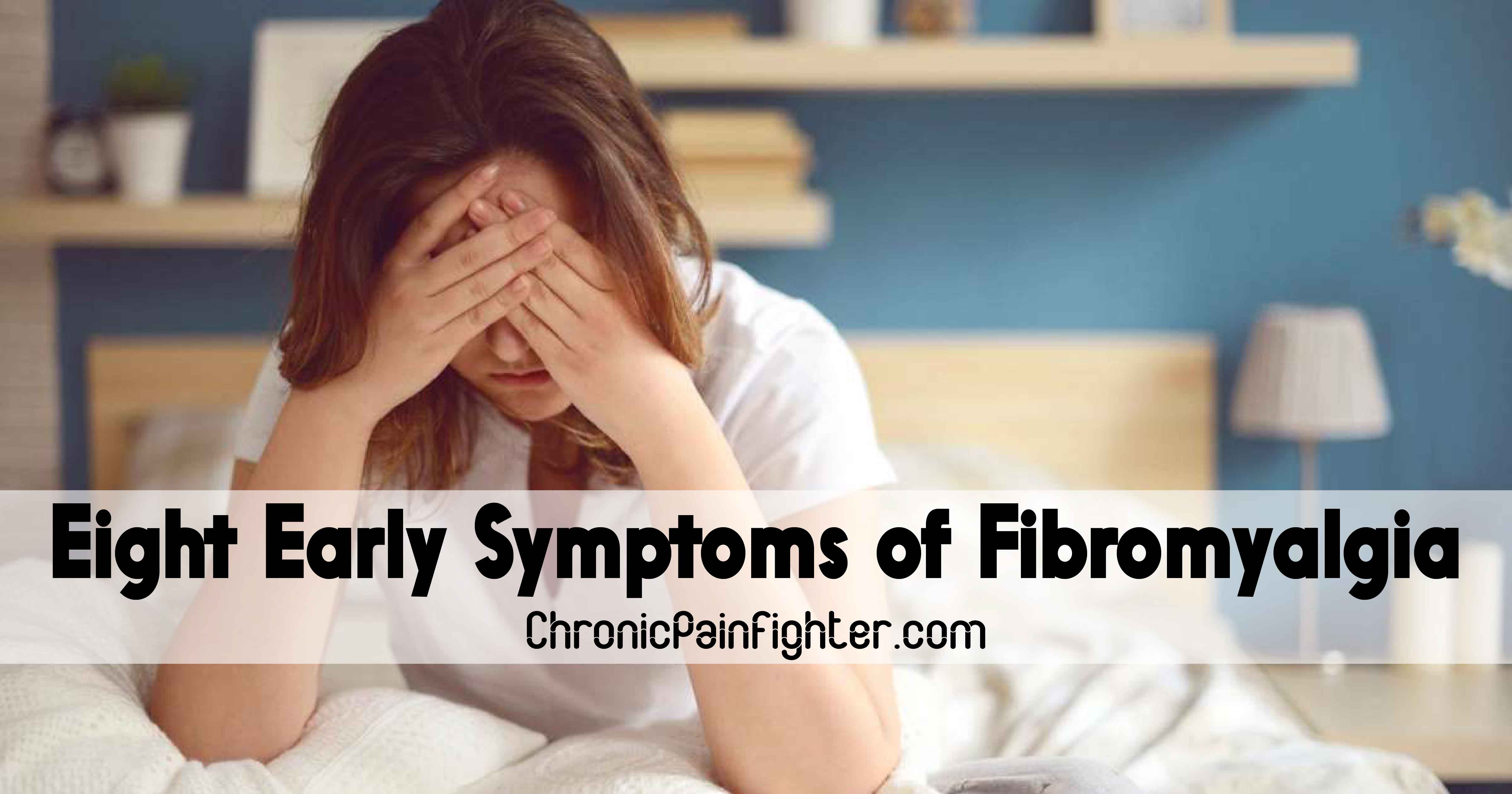 Eight Early Symptoms of Fibromyalgia