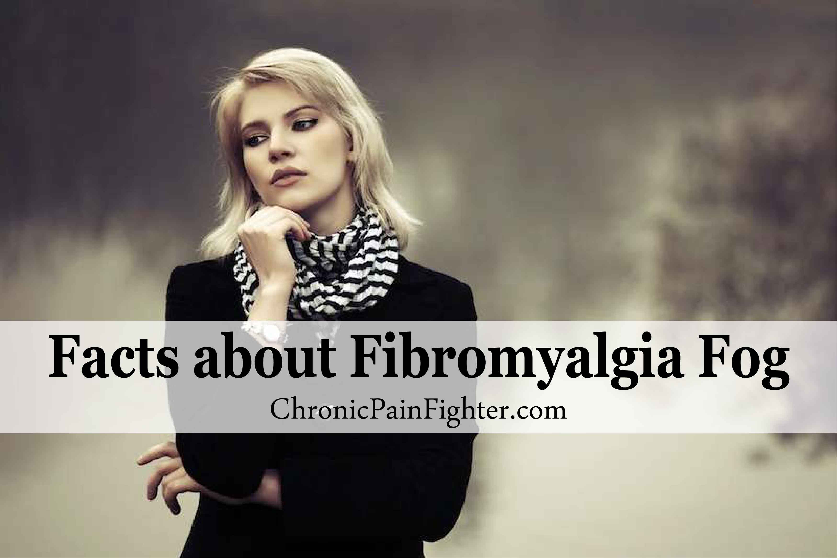 Facts about Fibromyalgia Fog