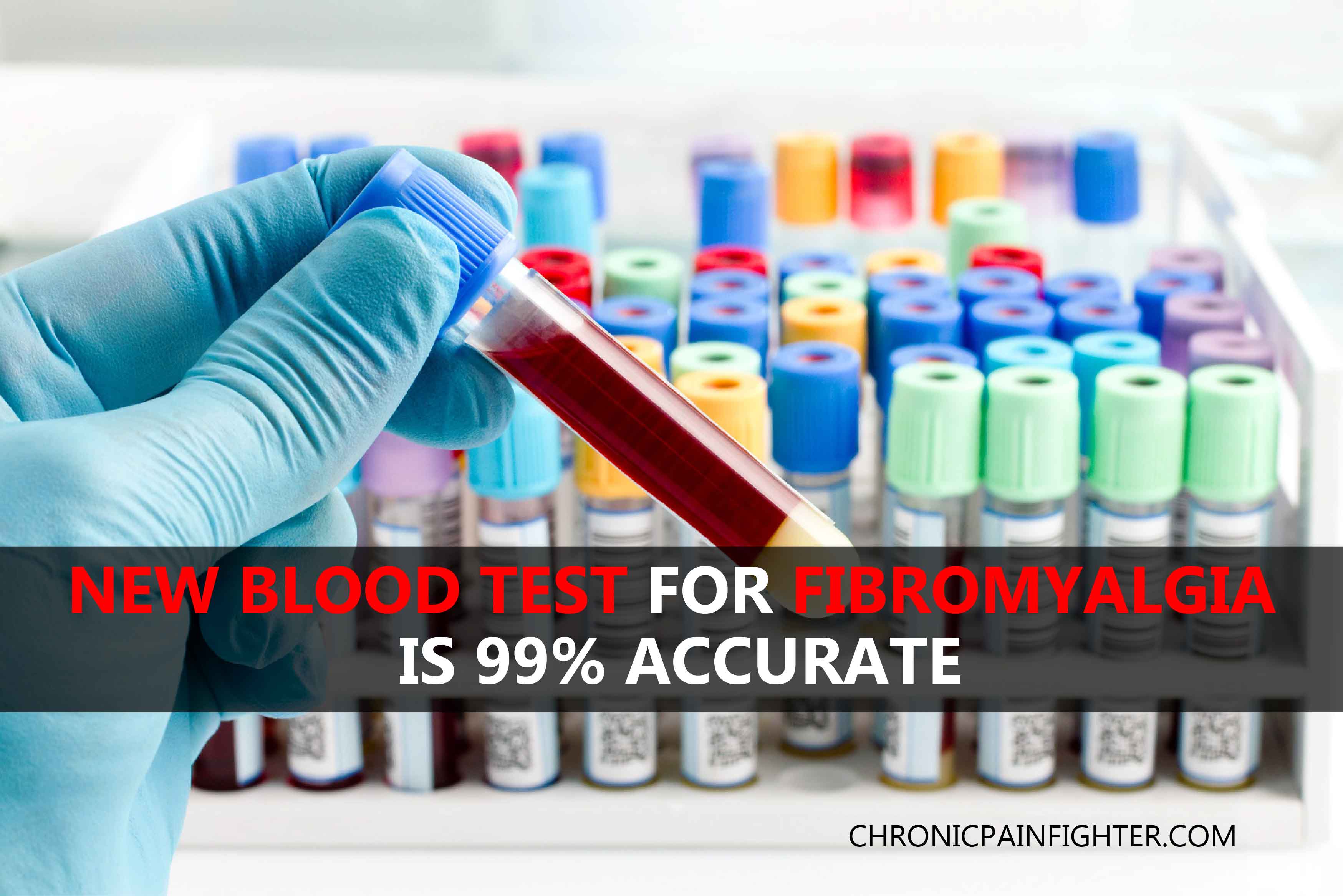 New Blood Test for Fibromyalgia Is 99% Accurate