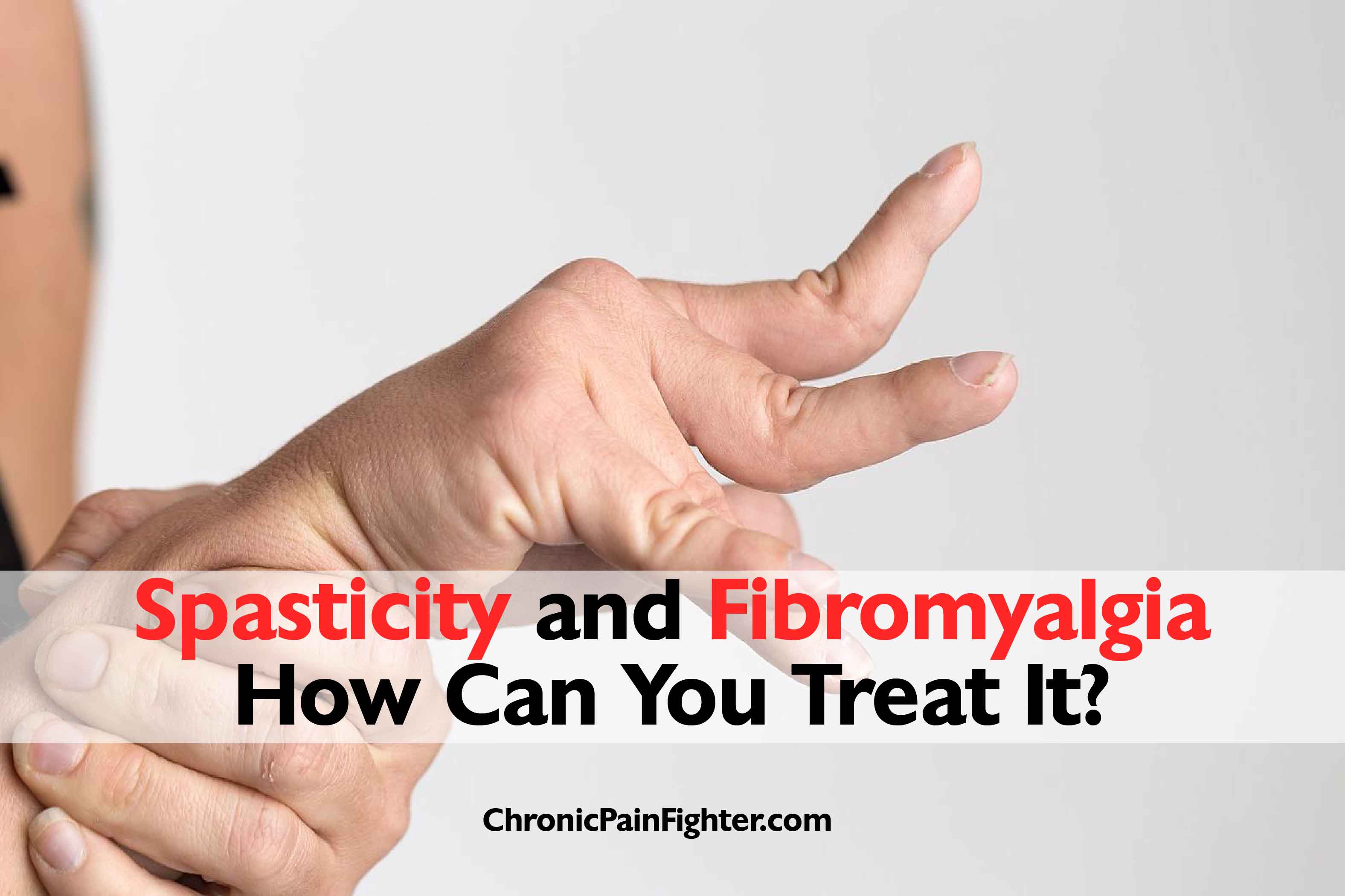 Spasticity and Fibromyalgia. How Can You Treat It?
