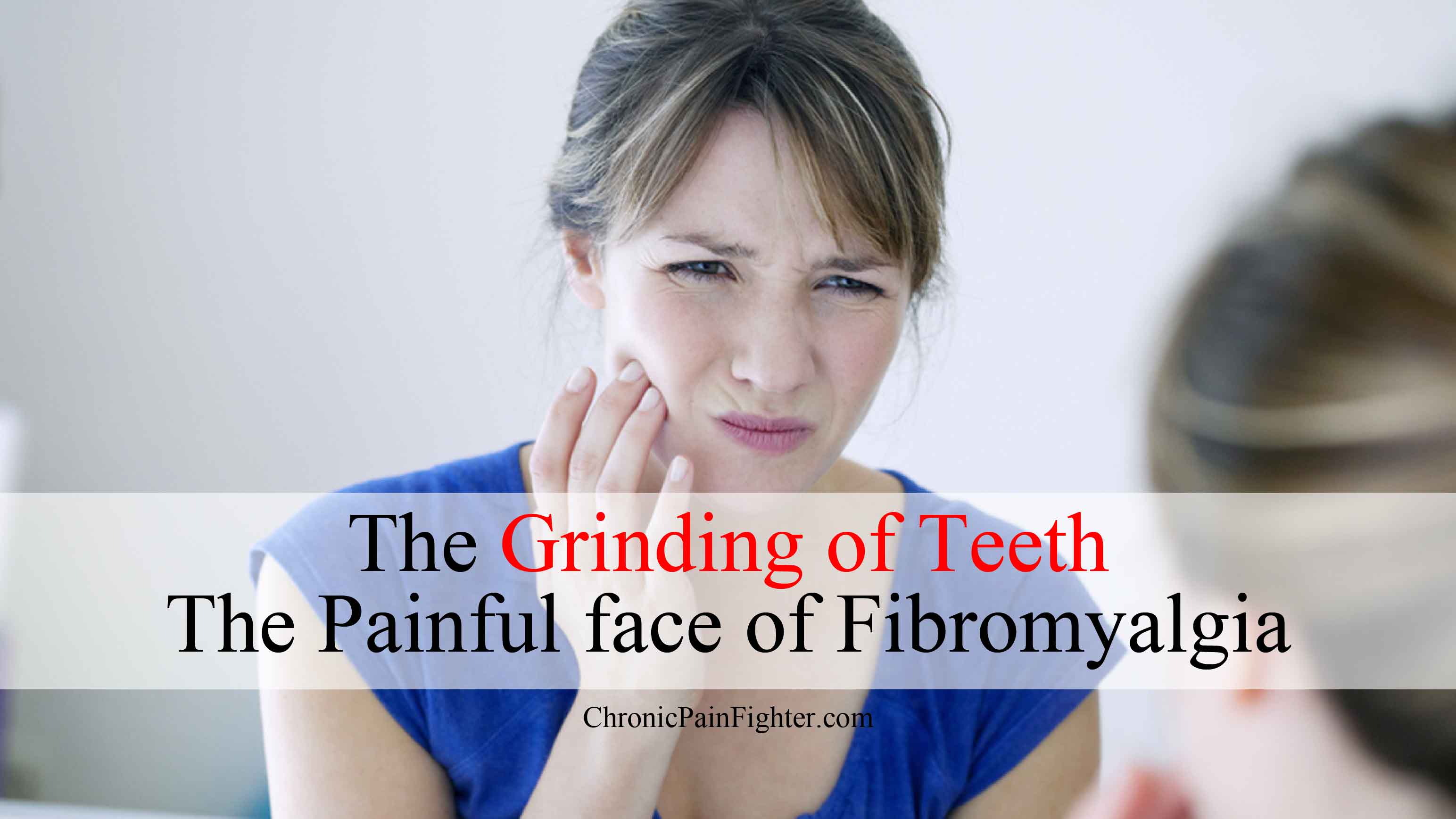 The Grinding of Teeth, The Painful face of Fibromyalgia
