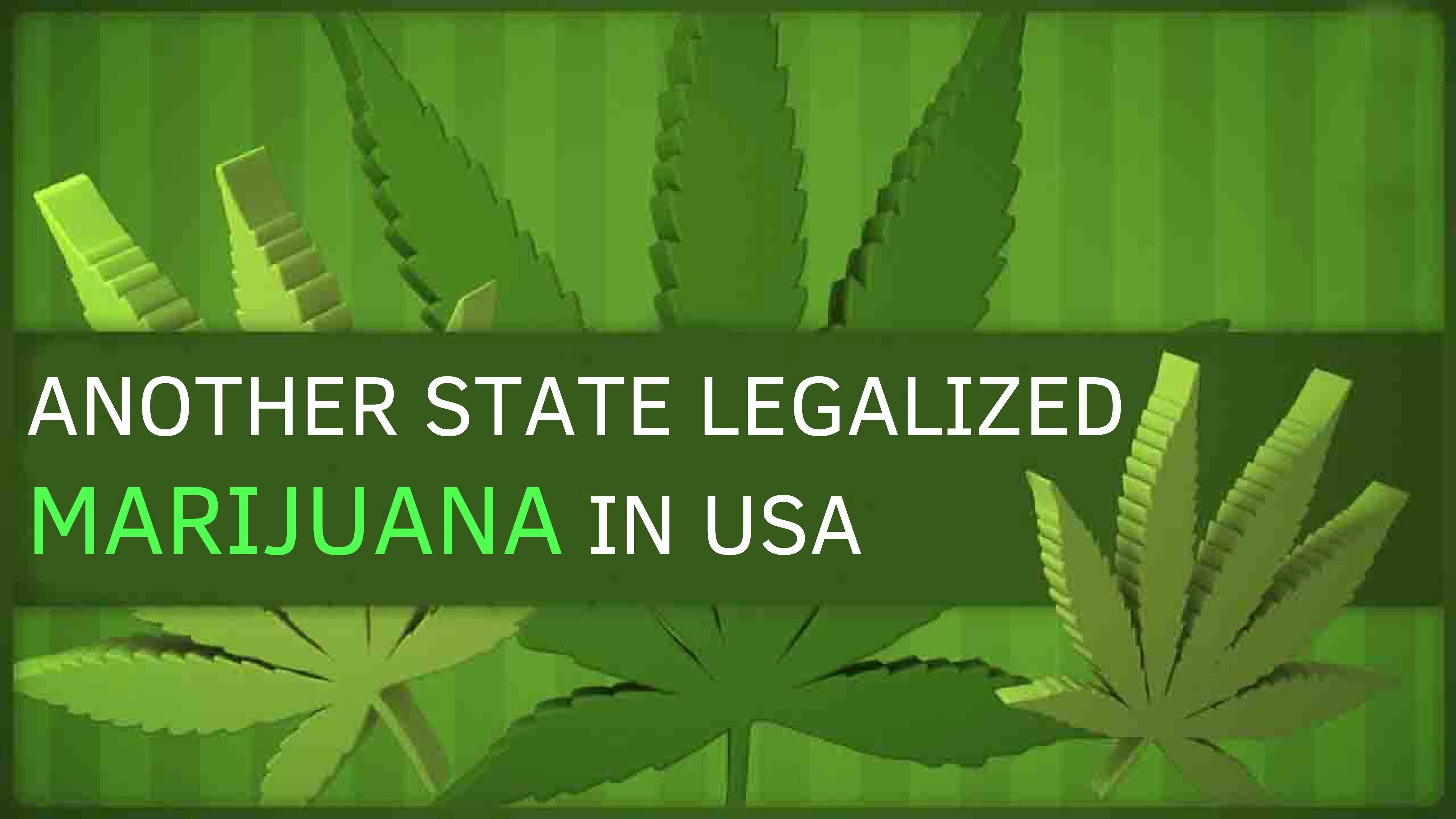 Recent News: Another State Legalized Marijuana in the USA