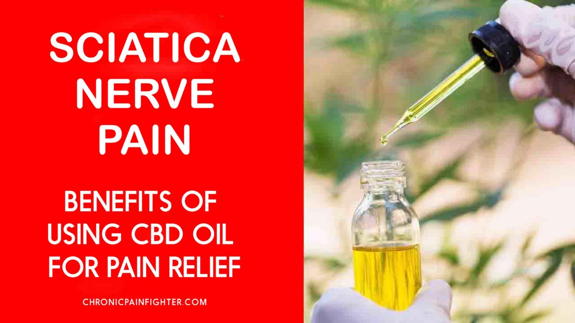 Sciatica Nerve Pain: Benefits of using CBD oil for Pain Relief