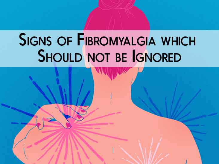 Signs of Fibromyalgia which Should not be Ignored