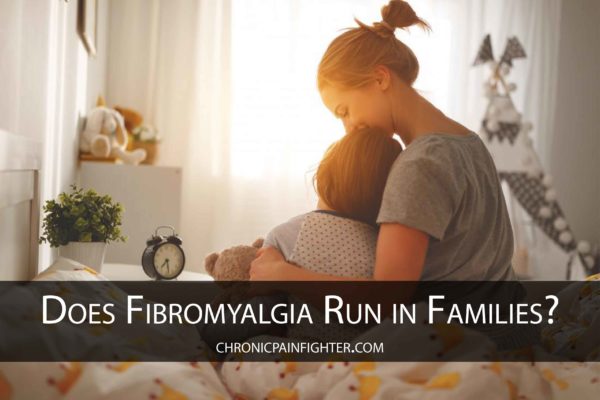 Does Fibromyalgia Run in Families?