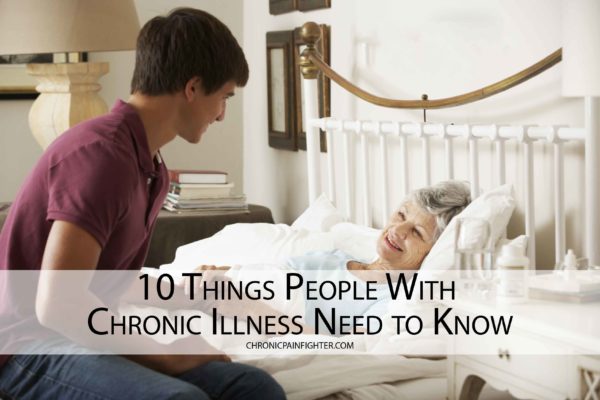 10 Things People With Chronic Illness Need to Know