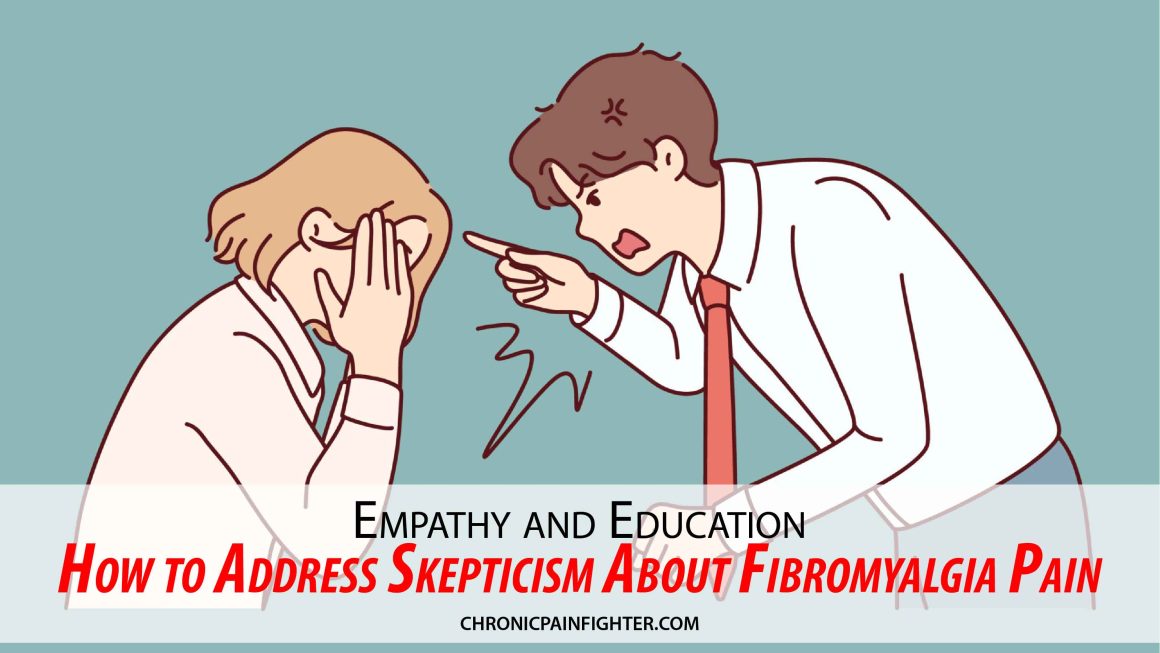 Empathy and Education: How to Address Skepticism About Fibromyalgia Pain