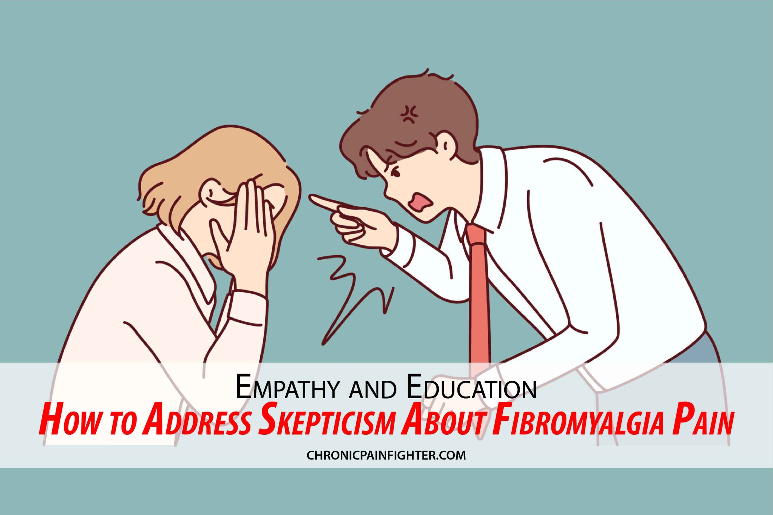 How to Address Skepticism About Fibromyalgia