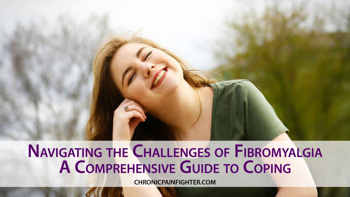Navigating the Challenges of Fibromyalgia: A Comprehensive Guide to Coping