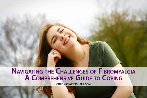 Navigating the Challenges of Fibromyalgia: A Comprehensive Guide to Coping