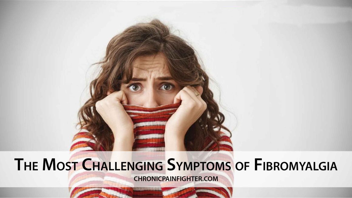 The Most Challenging Symptoms of Fibromyalgia