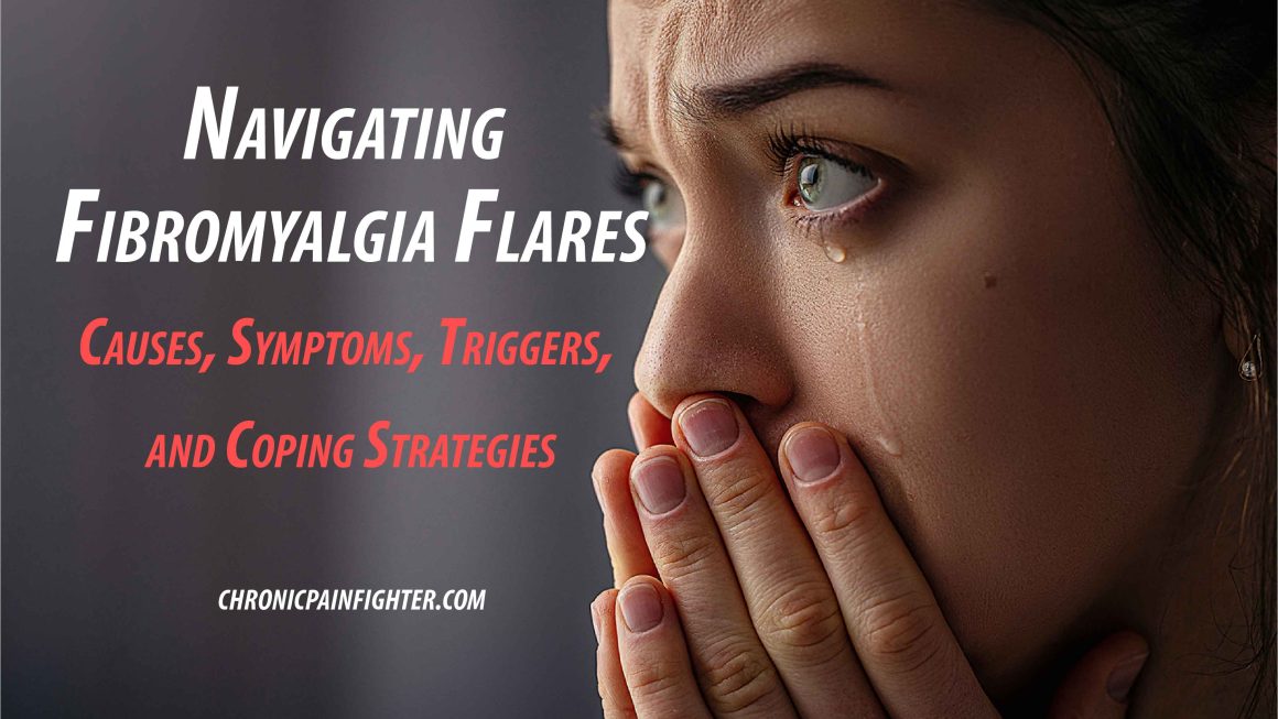 Navigating Fibromyalgia Flares: Causes, Symptoms, Triggers, and Coping Strategies