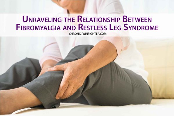 Unraveling the Relationship Between Fibromyalgia and Restless Leg Syndrome