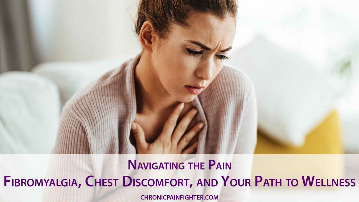 Navigating the Pain: Fibromyalgia, Chest Discomfort, and Your Path to Wellness