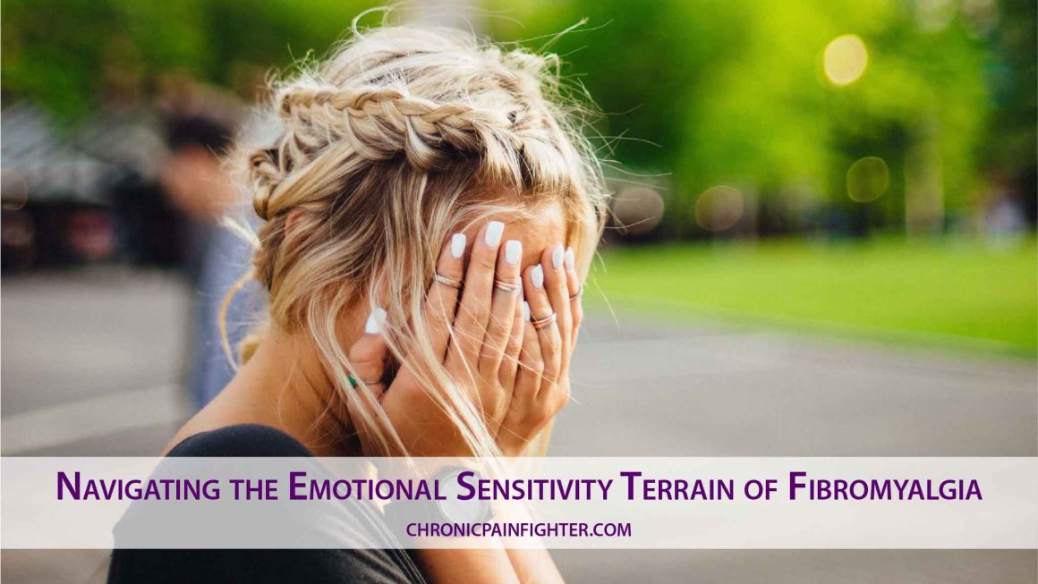Navigating the Emotional Sensitivity Terrain of Fibromyalgia