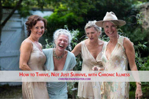 How to Thrive, Not Just Survive, with Chronic Illness