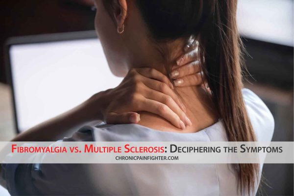 Fibromyalgia vs. Multiple Sclerosis: Deciphering the Symptoms