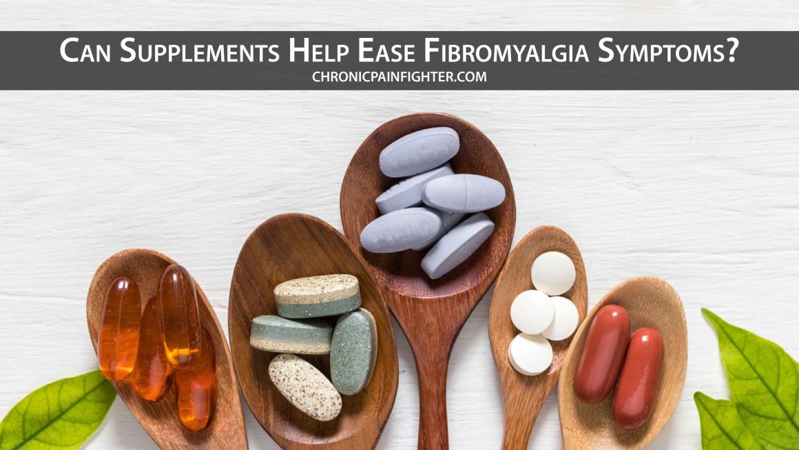 Can Supplements Help Ease Fibromyalgia Symptoms?