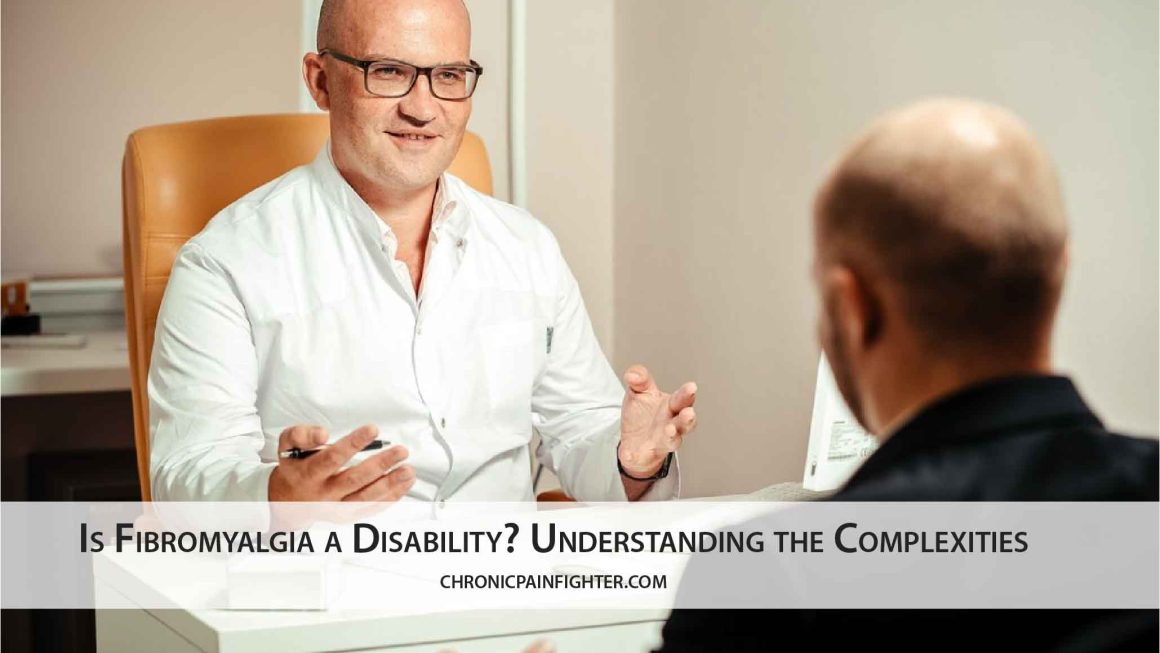 Is Fibromyalgia a Disability? Understanding the Complexities