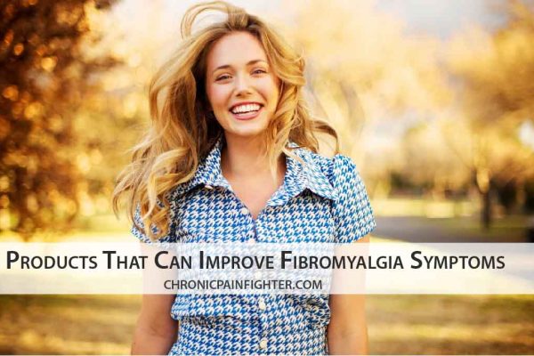 Products That Can Improve Fibromyalgia Symptoms