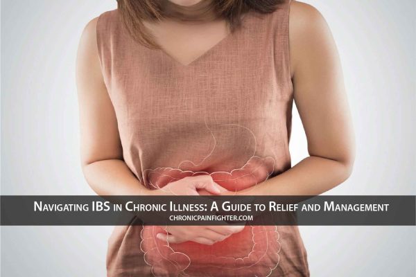 Navigating IBS in Chronic Illness: A Guide to Relief and Management