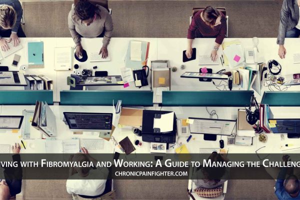 Living with Fibromyalgia and Working: A Guide to Managing the Challenges