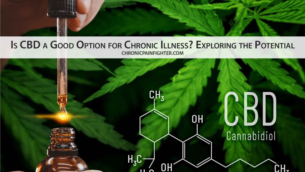 Is CBD a Good Option for Chronic Illness? Exploring the Potential