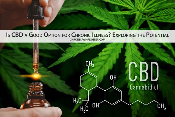 Is CBD a Good Option for Chronic Illness? Exploring the Potential