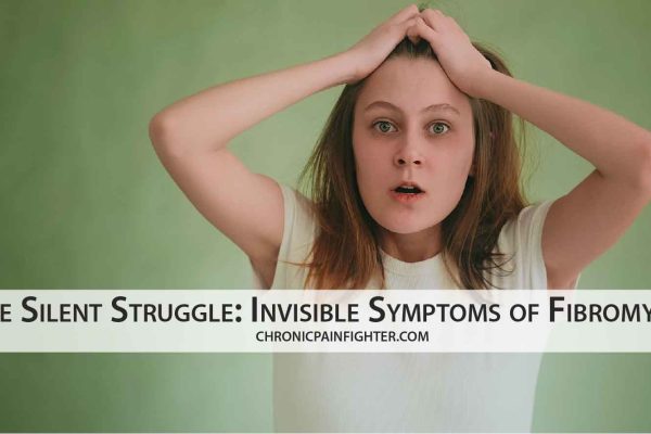 The Silent Struggle: Invisible Symptoms of Fibromyalgia