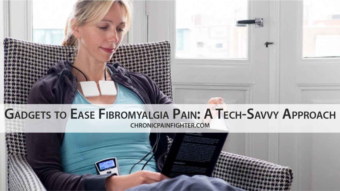 Gadgets to Ease Fibromyalgia Pain: A Tech-Savvy Approach