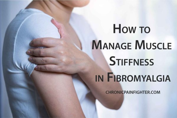 How to Manage Muscle Stiffness in Fibromyalgia: A Comprehensive Guide